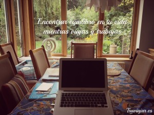 Encontrar equilibro en tu vida mientras viajas y trabajas